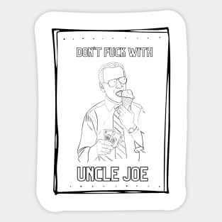 don't f- with uncle joe Sticker